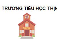 TRUNG TÂM Trường Tiểu học Thịnh Liệt